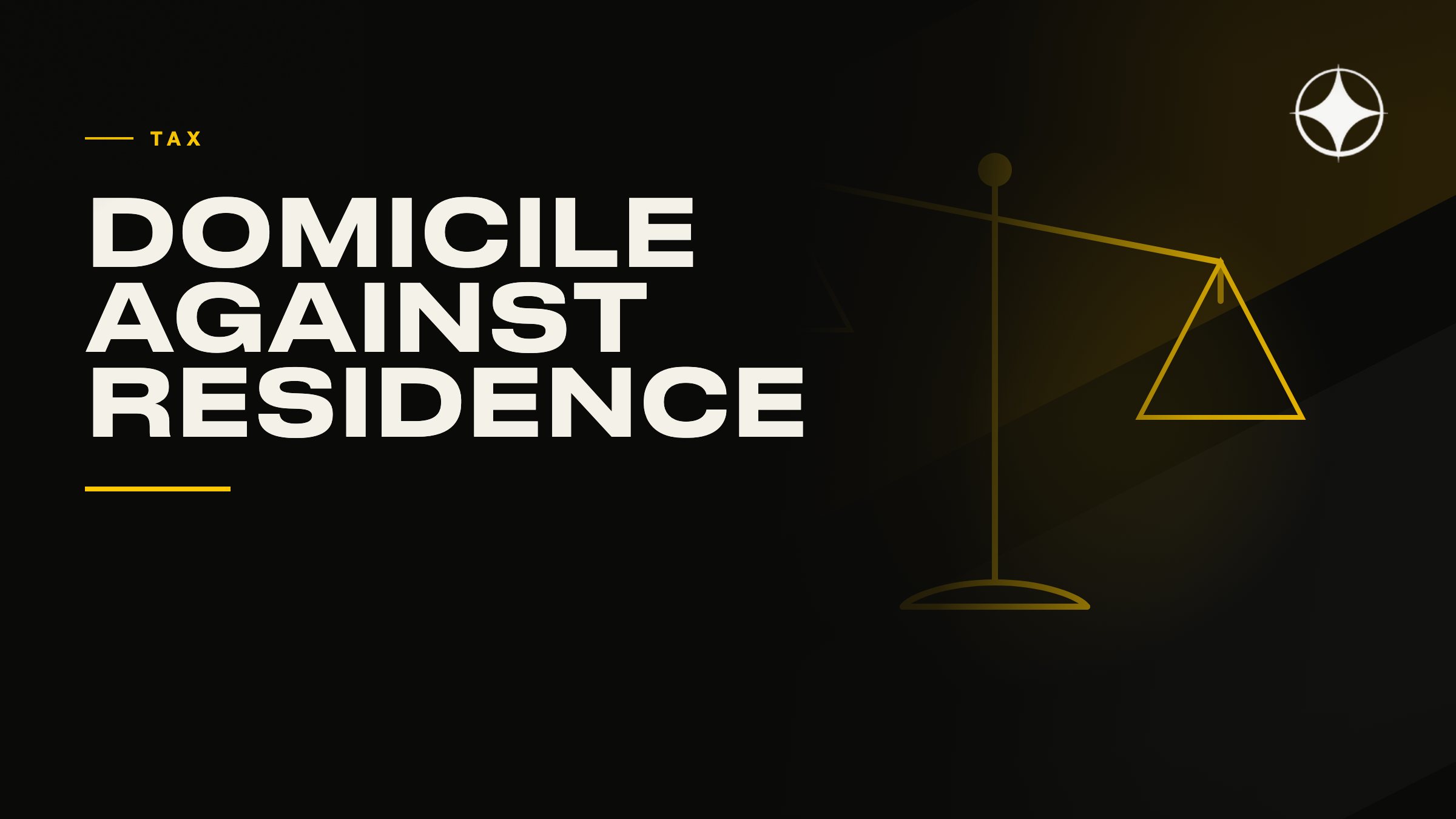 Domicile against residence: two words that decide different taxes
